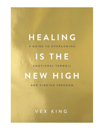 Healing Is The New High by Vex King Sid Sagar Hay House Uk